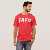FAFO Acronym Design Funny FAFO funny T-Shirt (Vorne ganz)