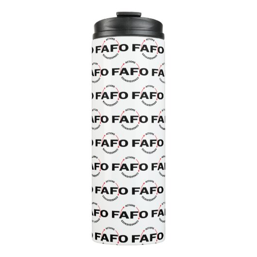 FAFO Actions Have Consequences Thermosbecher (Vorderseite)