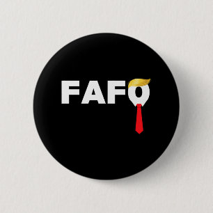 Fafo F findet heraus, Trump Guilty Af Funny Anti- Button