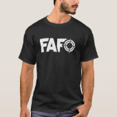 FAFO Fu*k und finden Sie heraus T-Shirt (Vorderseite)