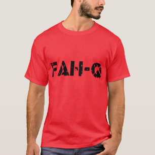 Fah-Q — T - Shirt