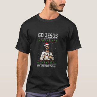 Fahr Jesus ES IST DEIN GEBURTSTAG Fahr Jesus Weihn T-Shirt