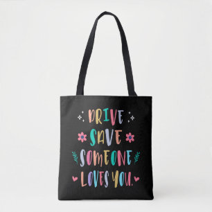 Fahr vorsichtig, jemand liebt dich tasche