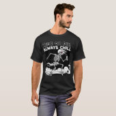 Fahre oder Stirb Immer Chill Skelett Skateboard Lu T-Shirt (Vorne ganz)