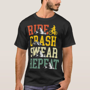 Fahren Absturz Fluchen Wiederholen Lustig Fahrrad  T-Shirt