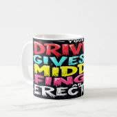 Fahren gibt meinem Mittleren Finger eine Erektion Kaffeetasse (Vorderseite Links)