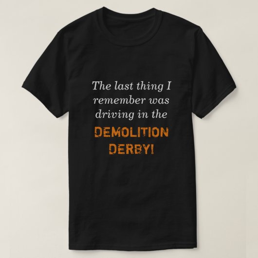 Fahren in die Demolierung Derby T-Shirt (Design vorne)