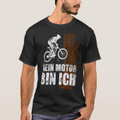 Fahren meinen Motor Ich brauche kein E Fahrrad C T-Shirt (Vorderseite)
