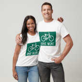 Fahren Sie mehr rad T-Shirt (Unisex)