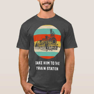 Fahren Sie mit ihm zum Bahnhof Lover-Geschenkgutsc T-Shirt