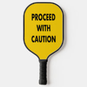 Fahren Sie mit Vorsicht fort Pickleball Schläger (Rückseite)