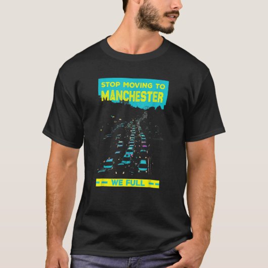 Fahren Sie nicht mehr nach Manchester Uk, wir fahr T-Shirt (Vorderseite)