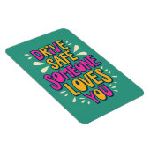 Fahren Sie sicher jemand Lieben Sie Magnet (Rechte Seite)