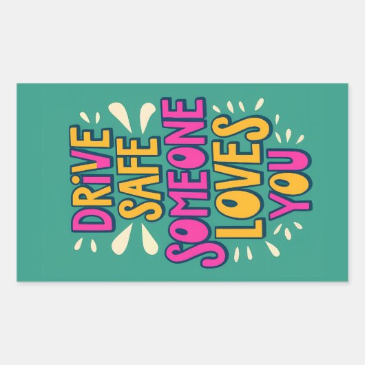 Fahren Sie sicher jemand Lieben Sie Rechteckiger Aufkleber (Vorderseite)