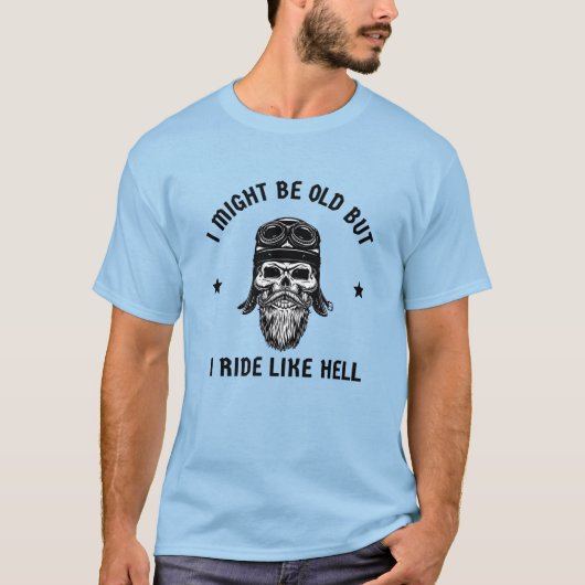 Fahren wie Hell Cool Biker Quote Idee T-Shirt (Vorderseite)