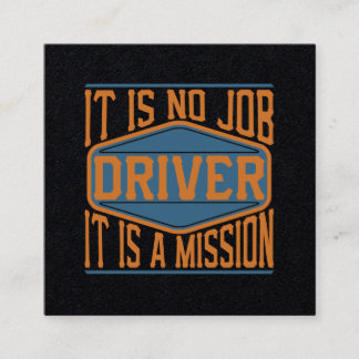 Fahrer - es ist kein Job, es ist ein Auftrag Quadratische Visitenkarte