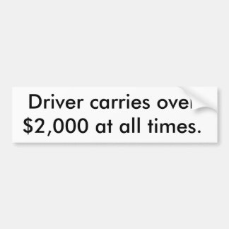 Fahrer überträgt $2.000 jederzeit. autoaufkleber