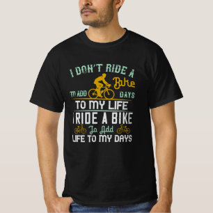 Fahrrad - Ein Bike bringt Leben in meine Tage T-Shirt