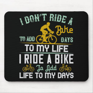 Fahrrad - Ein Fahrrad verleiht meiner Zeit Leben Mousepad