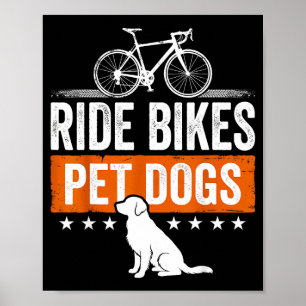 Fahrrad fahren Hunde streicheln lustiger Spruch fü Poster