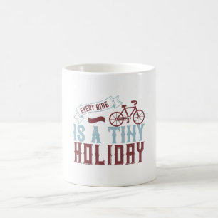 Fahrrad - Jede Fahrt ist ein kleiner Urlaub Kaffeetasse