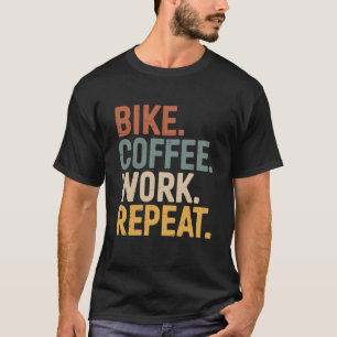 Fahrrad Kaffee Arbeit Wiederholung Retro Lustiger  T-Shirt