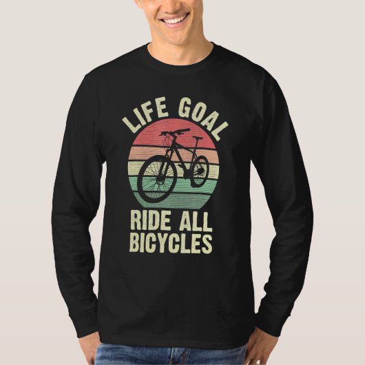 Fahrrad-Life-Ziel-Fahrt Alle Fahrräder für Radfahr T-Shirt (Vorderseite)