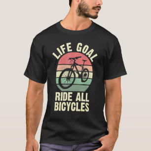 Fahrrad-Life-Ziel-Fahrt Alle Fahrräder für Radfahr T-Shirt