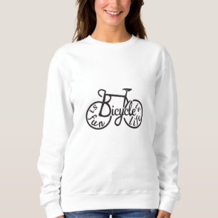 Fahrrad macht Spaß, Fahrrad ist Leben Sweatshirt