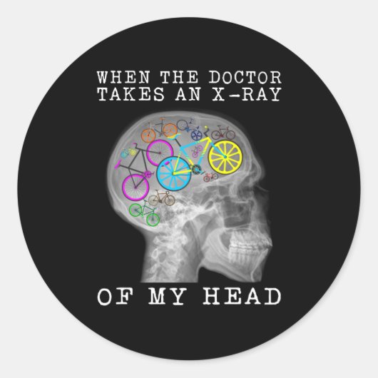 Fahrrad, wenn der Arzt eine Röntgenaufnahme meines Runder Aufkleber (Vorderseite)
