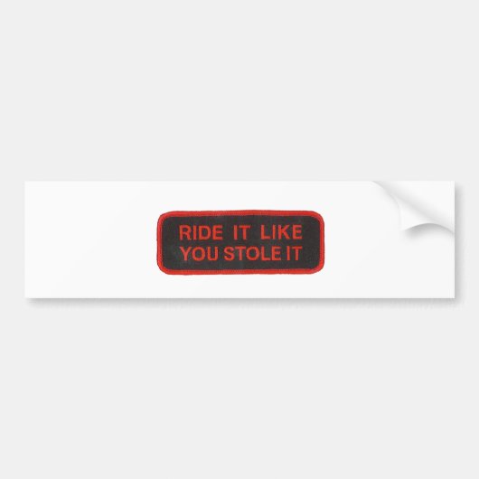 Fahrt, die es Sie mag, stahl es Autoaufkleber (Vorne)