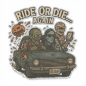 Fahrt oder Die - Untote Crew Vibes Aufkleber (Vorderseite)