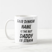 Fair Dinkum NAME BEST DADDY in Straya (Australien) Kaffeetasse (Links)