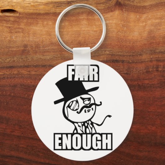 Fair genug Meme Schlüsselanhänger (Vorderseite)