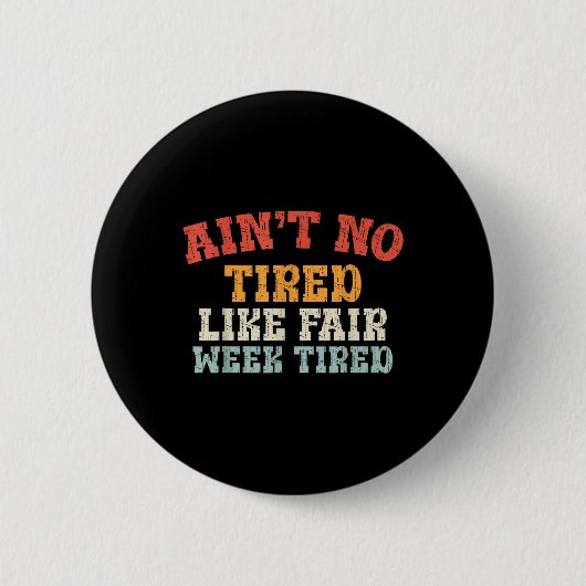 Fair Week Erschöpfung Funny Farm Animal Quote T-sh Button (Vorderseite)