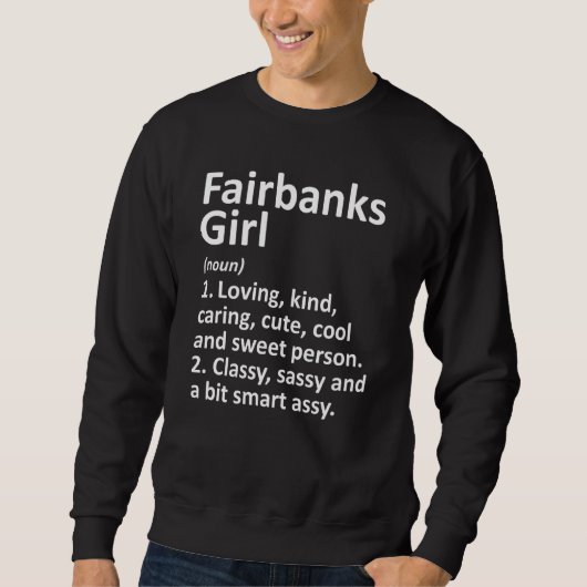 Fairbanks Girl Ak Alaska Funny City Zuhause Roots Sweatshirt (Vorderseite)