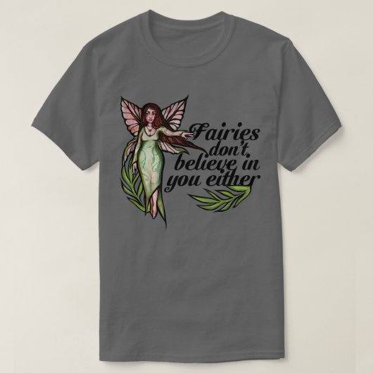 Fairies glauben weder an Sie noch an niedliche Fee T-Shirt (Design vorne)