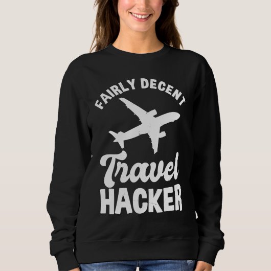 Fairly Decent Travel Hacker Outfit Civil Aviation Sweatshirt (Vorderseite)