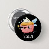 Fairy Cake Funny Cupcake Pun Dark BG Button (Vorne & Hinten)