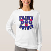 FAIRY DOG MUTTER / HUNDELOVER T-Shirt (Vorderseite)