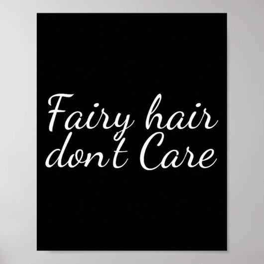 Fairy Hair Dont Care  Poster (Vorne)