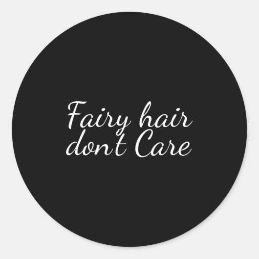 Fairy Hair Dont Care Runder Aufkleber (Vorderseite)