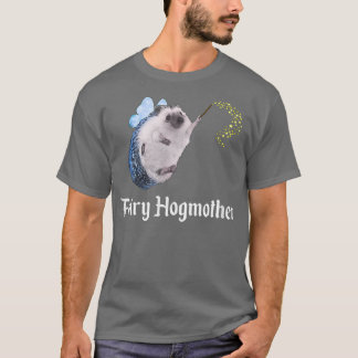 Fairy Hogmutter Funny Igel Godmutter Pricklepa T-Shirt