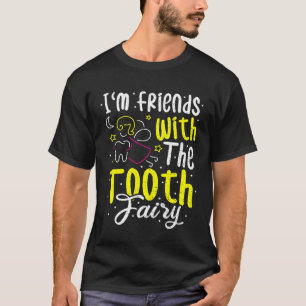 Fairy Im Friends mit dem Zahnarzt T-Shirt