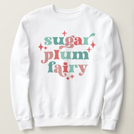 Fairycore Sugar Plum Fairy Typografy Art Sweatshirt