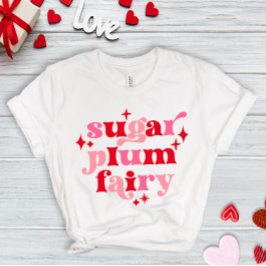 Fairycore Text Art Sugar Plum Fairy Valentine T-Shirt