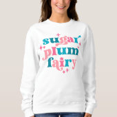 Fairycore Typografie Art Sugar Plum Fairy Sweatshirt (Vorderseite)