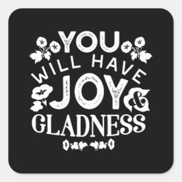 Faith and Happiness – Joy and Gladness Quotes Quadratischer Aufkleber