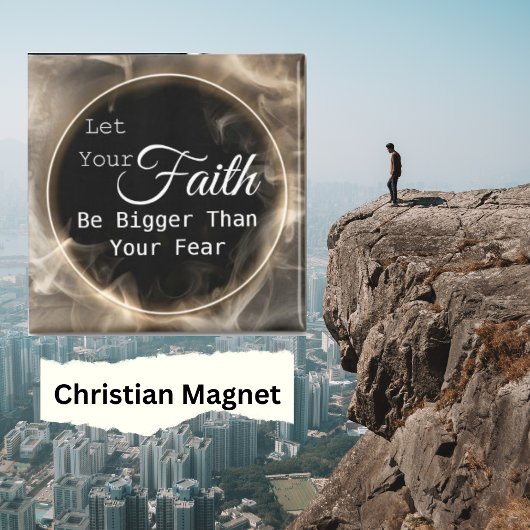 Faith Bigger als Fear Magnet