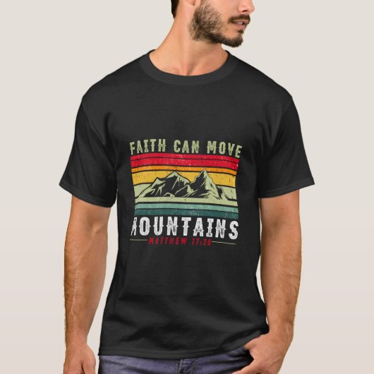 Faith Can Move Mountains Inspirational Quote Churc T-Shirt (Vorderseite)